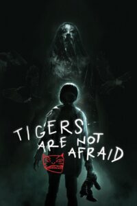 Tigers Are Not Afraid (2017) Dual Audio [Hindi ORG & Spanish] BluRay 480p, 720p & 1080p | GDrive