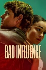 Bad Influence (2025) Dual/Multi Audio [Hindi ORG, Spanish & ENG] WEB-DL 480p, 720p & 1080p | GDRive