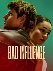 Bad Influence (2025) Dual/Multi Audio [Hindi ORG, Spanish & ENG] WEB-DL 480p, 720p & 1080p | GDRive