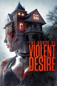 The House of Violent Desire (2018) Dual Audio [Hindi & English] WEB-DL 480p & 720p