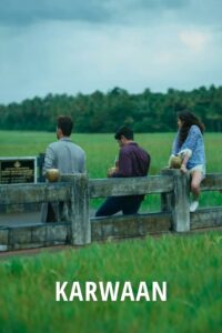 Karwaan (2018) Hindi WEB-Rip Hindi | 480P 720P | GDrive