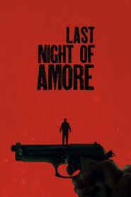 Last Night of Amore (2023) BluRay [Hindi (DD2.0) & Italian] 1080p 720p & 480p Dual Audio | Full Movie