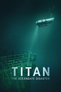Titan: The OceanGate Disaster (2025) Dual Audio [Hindi ORG & ENG] WEB-DL 480p, 720p & 1080p |