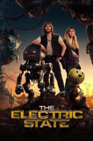 The Electric State (2025) Dual Audio [Hindi ORG & ENG] WEB-DL 480p, 720p & 1080p